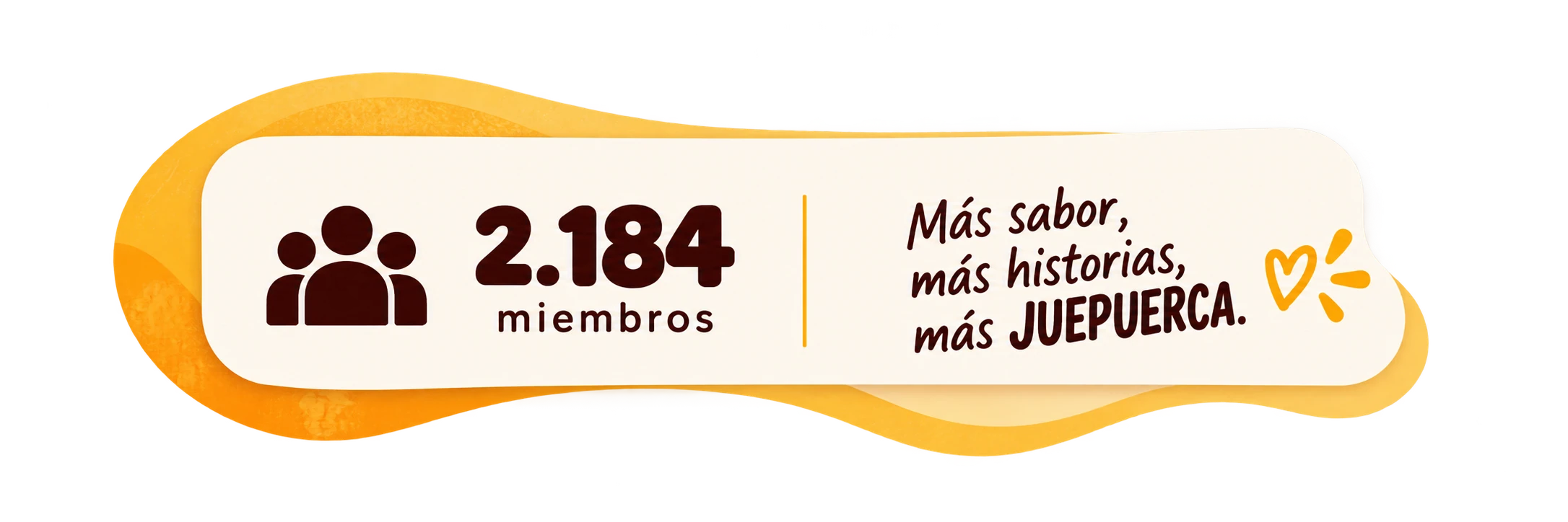 2.184 miembros. Más sabor, más historias, más JUEPUERCA.
